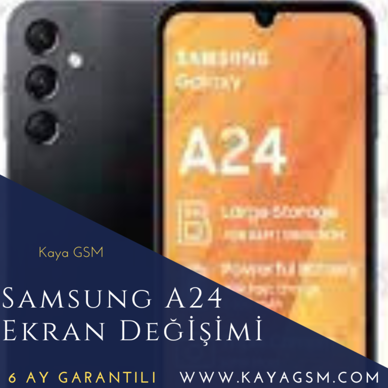 Samsung A24 Ekran Değişimi Acil Cep Tamiri Kaya GSM